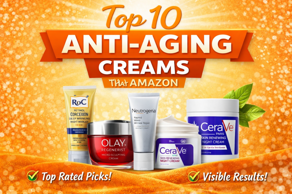 Top 10 anti-aging creams on Amazon